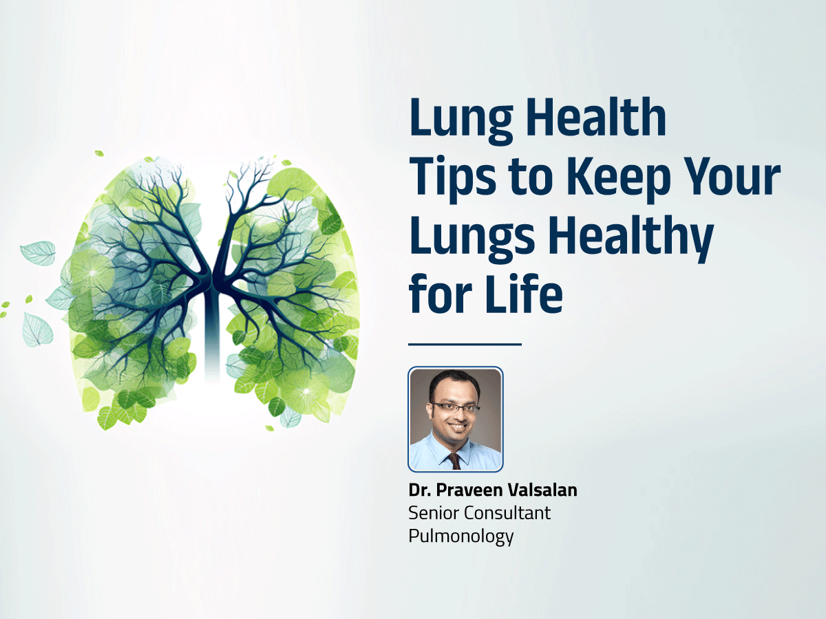 Lung Health: Tips to Keep Your Lungs Healthy for Life