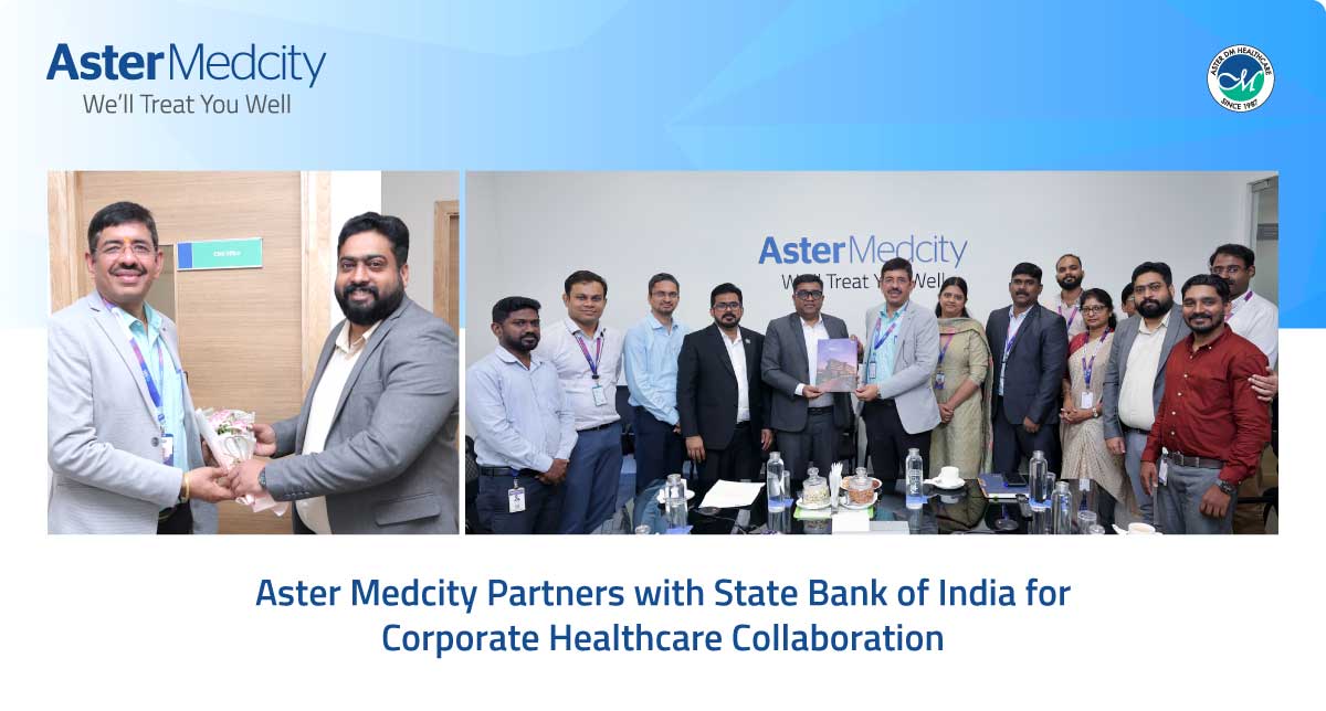 Aster Medcity Partners with State Bank of India for Corporate Healthcare Collaboration